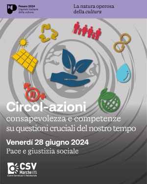 Pesaro2024, &quot;Pace e giustizia sociale&quot; è il quarto incontro del progetto Circol-azioni